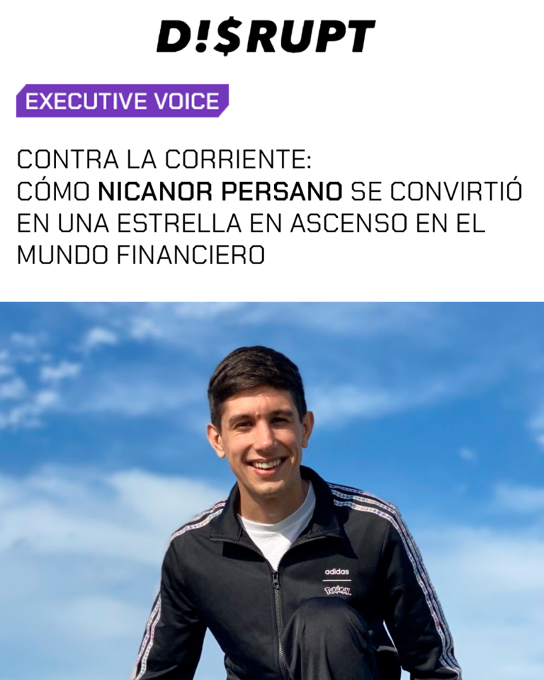CÓMO NICANOR PERSANO SE CONVIRTIÓ EN UNA ESTRELLA EN ASCENSO EN EL MUNDO FINANCIERO